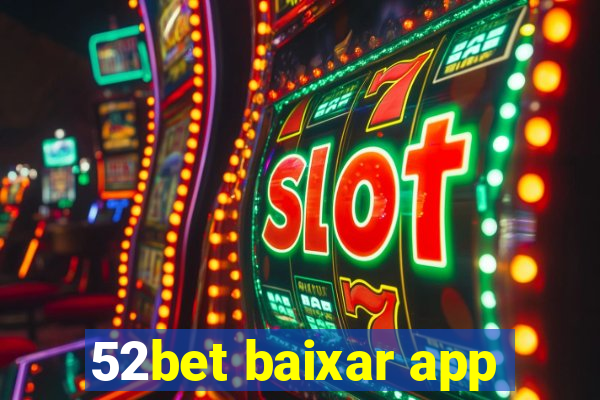 52bet baixar app